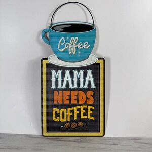 Mama Needs Coffee Metal Sign Rustic Farmhouse Kitchen Decor Coffee Bar Wall Art